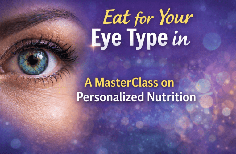 Eat for Your Eye Type in Blue Mound: A MasterClass on Personalized Nutrition